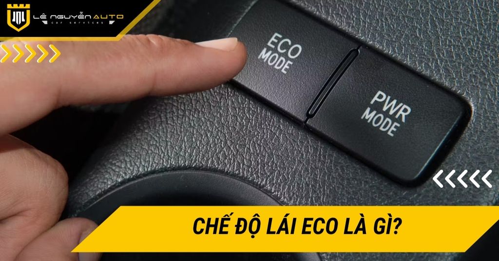 Chế độ lái Eco là gì? Nguyên lý hoạt động và tác dụng