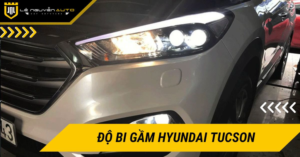 Độ bi gầm Hyundai Tucson nâng cấp hiệu suất chiếu sáng toàn diện