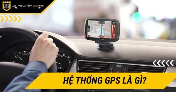 Hệ thống GPS là gì? Cách hoạt động và top sản phẩm nổi bật