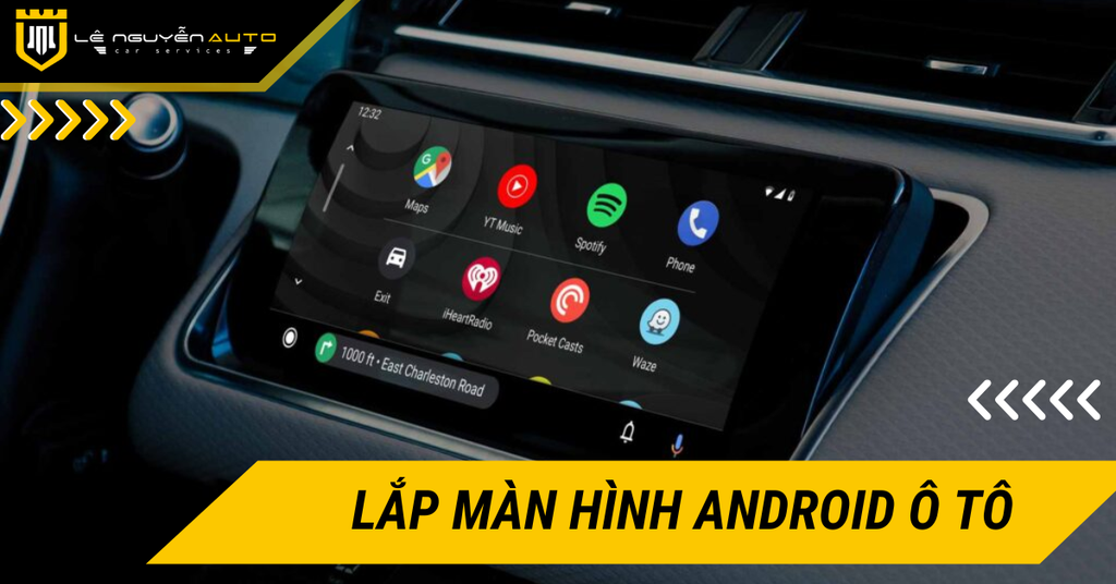 Lắp màn hình Android ô tô có tốt không? Tiêu chí lựa chọn lắp đặt
