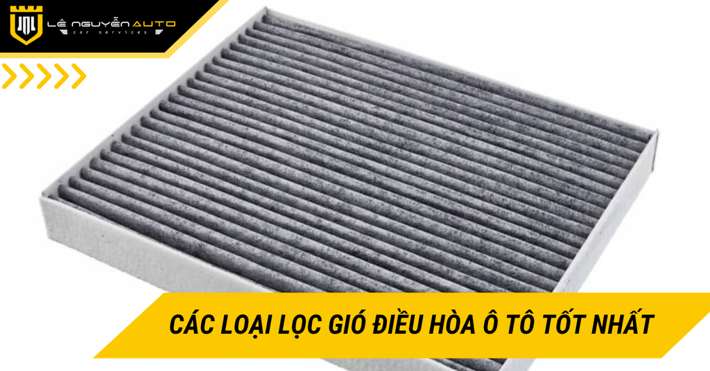 Các loại lọc gió điều hòa ô tô tốt nhất: Tiêu chí lựa chọn phù hợp