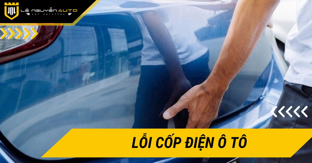 6 lỗi cốp điện ô tô thường gặp và cách nhận biết để xử lý kịp thời