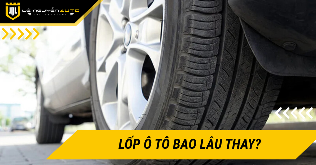 Lốp ô tô bao lâu thay? Km, thời gian và dấu hiệu cần thay