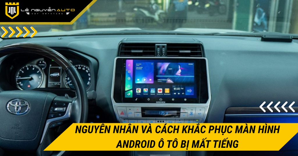 Nguyên nhân và cách khắc phục màn hình Android ô tô bị mất tiếng