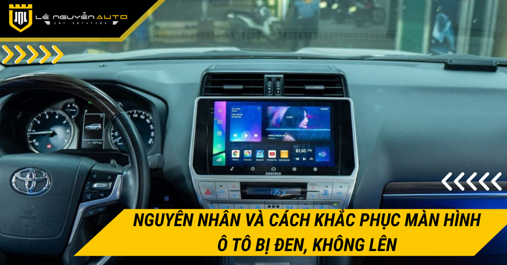 Nguyên nhân và cách khắc phục màn hình ô tô không lên, bị đen