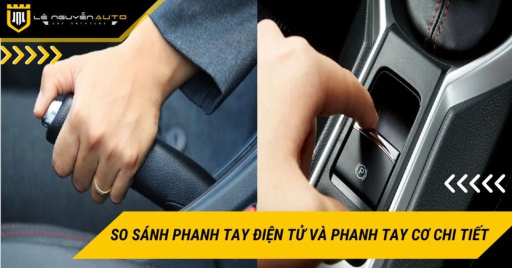 So sánh phanh tay điện tử và phanh tay cơ chi tiết