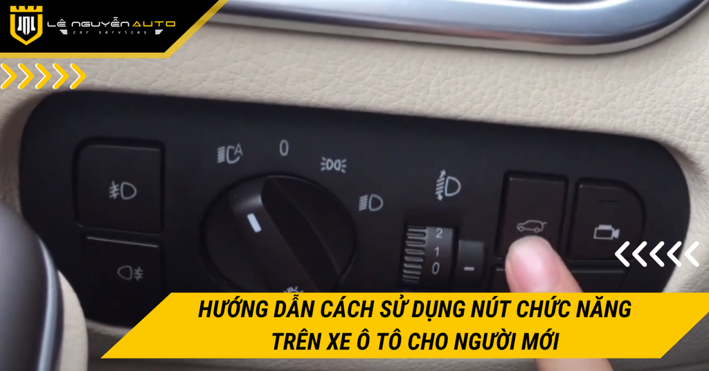 Hướng dẫn cách sử dụng nút chức năng trên xe ô tô cho người mới