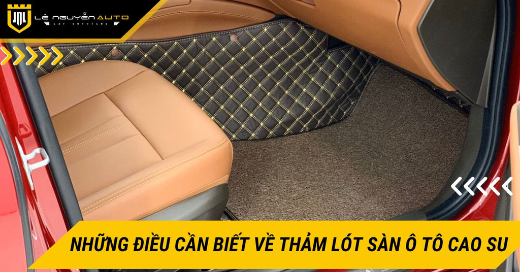 Thảm lót sàn ô tô cao su và những điều bạn cần biết