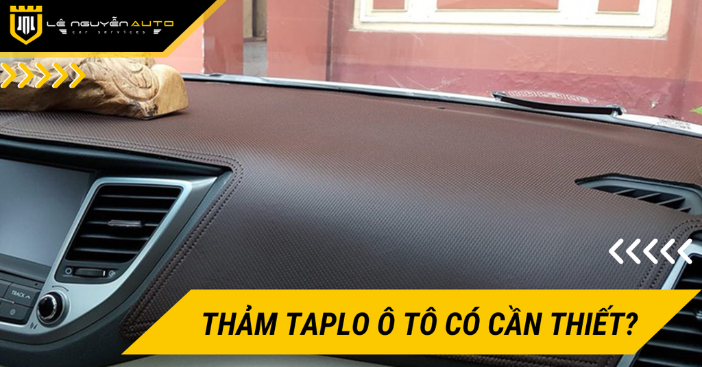 Thảm taplo ô tô có thực sự cần thiết và nên chọn chất liệu nào cho xe?