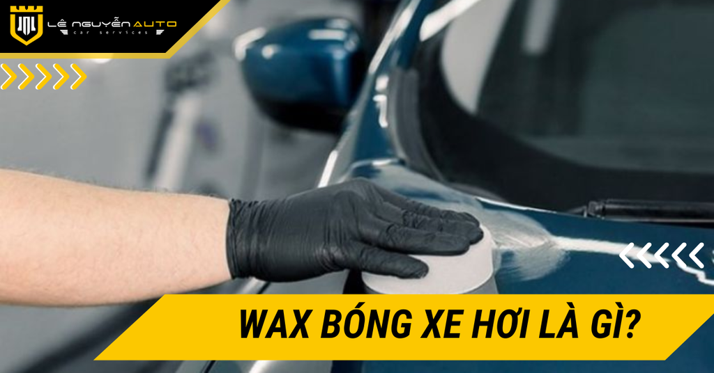 Wax bóng xe hơi là gì? Nên chọn Wax bóng hay đánh bóng xe hơi