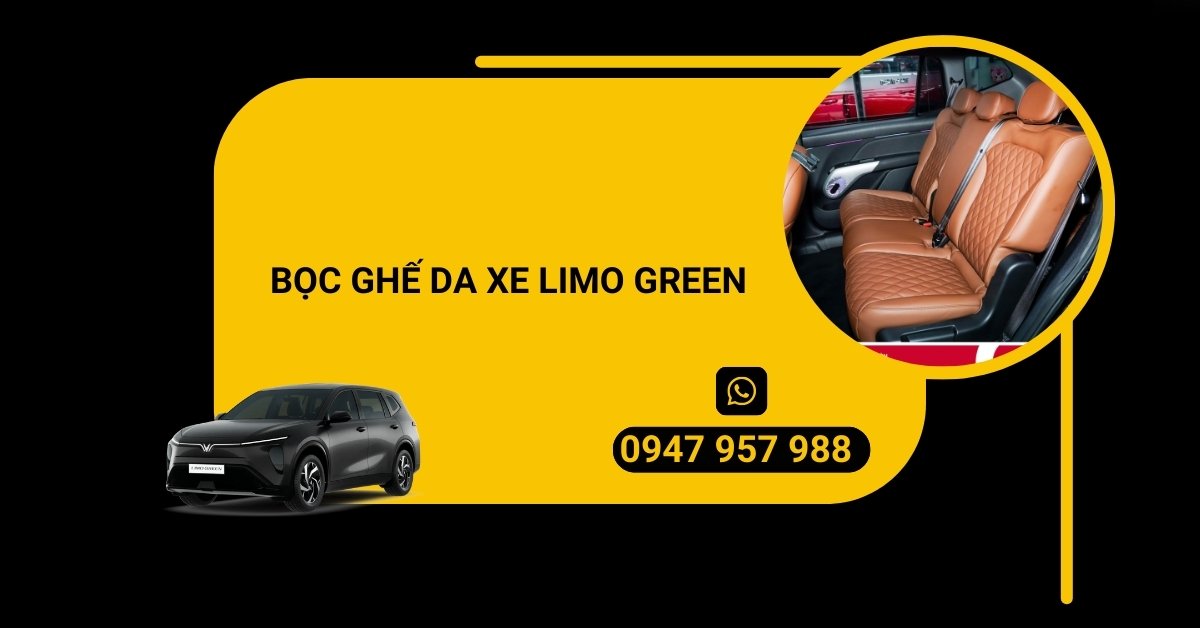 BỌC GHẾ DA XE LIMO GREEN