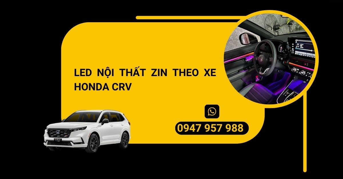 LED NỘI THẤT ZIN THEO XE HONDA CRV