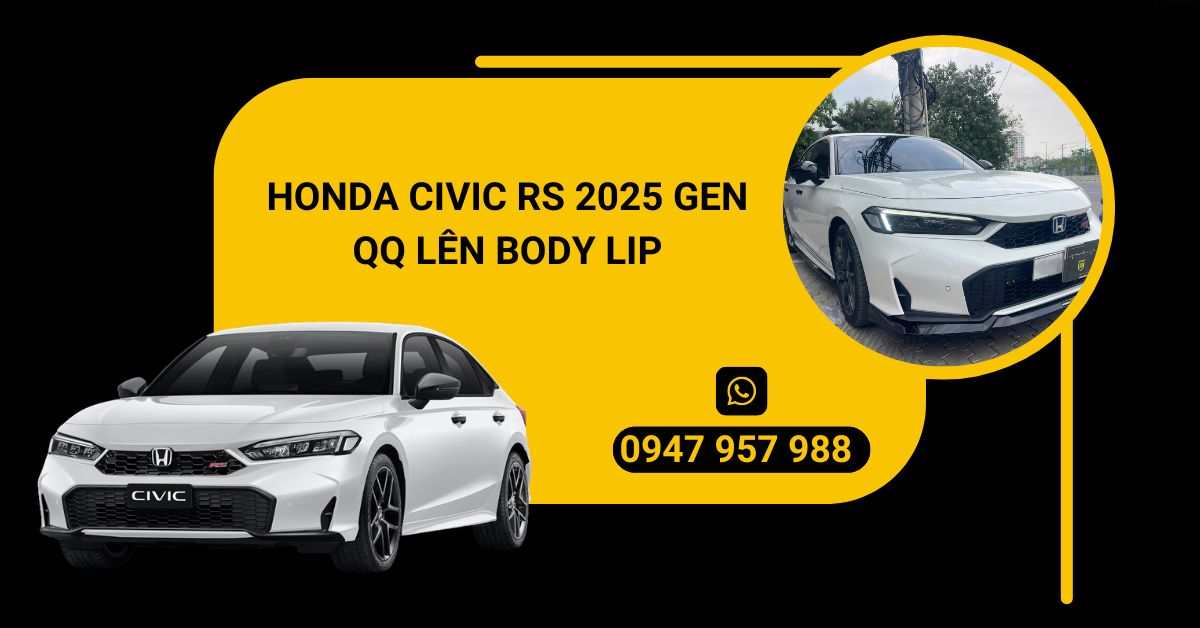 Honda Civic RS 2025 Gen QQ lên Body Lip