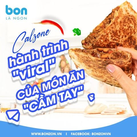 Calzone – Pizza Gập: Hành trình “viral” của món ăn cầm tay