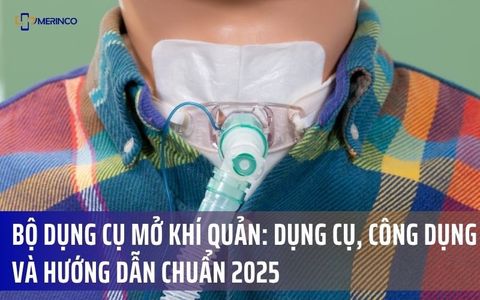 Bộ Dụng Cụ Mở Khí Quản: Dụng Cụ, Công Dụng và Hướng Dẫn Chuẩn 2025