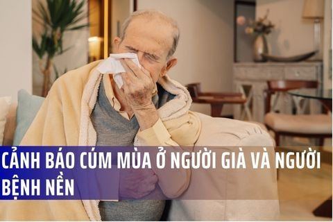 Cảnh báo cúm mùa ở người già và người bệnh nền