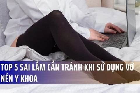 Top 5 Sai Lầm Cần Tránh Khi Sử Dụng Vớ Nén Y Khoa