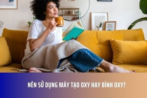 So sánh bình oxy và máy tạo oxy 2025
