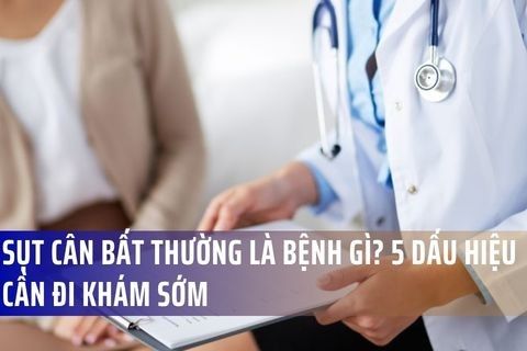 Sụt Cân Bất Thường Là Bệnh Gì? 5 Dấu Hiệu Cần Đi Khám Sớm