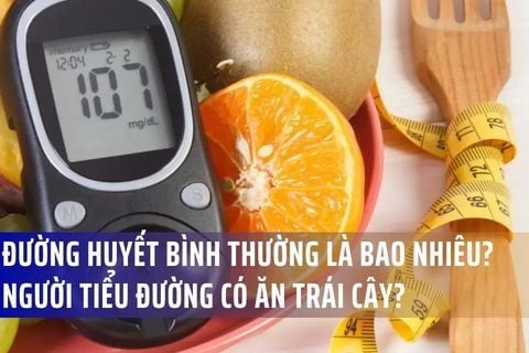 Đường Huyết Bình Thường Là Bao Nhiêu? Người Tiểu Đường Ăn Trái Cây Được Không?