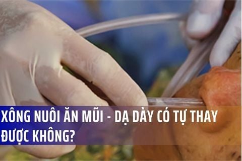 Xông nuôi ăn mũi - dạ dày có tự thay được không?