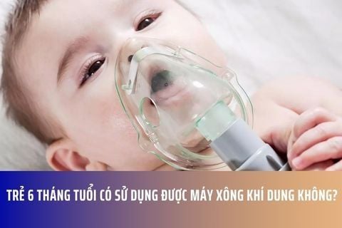 Trẻ 6 tháng tuổi có sử dụng được máy xông khí dung không?