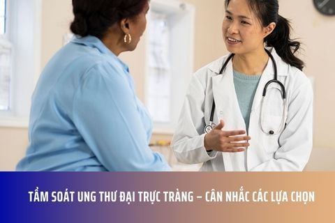 Tầm Soát Ung Thư Đại Trực Tràng – Cân Nhắc Các Lựa Chọn