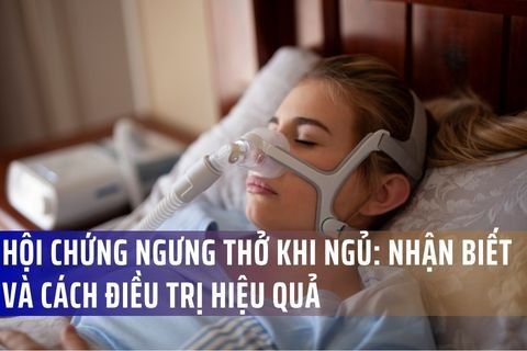 Hội Chứng Ngưng Thở Khi Ngủ: Nhận Biết Và Cách Điều Trị Hiệu Quả