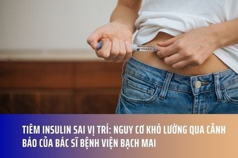 Tiêm insulin sai vị trí: Nguy cơ khó lường qua cảnh báo của bác sĩ bệnh viện Bạch Mai