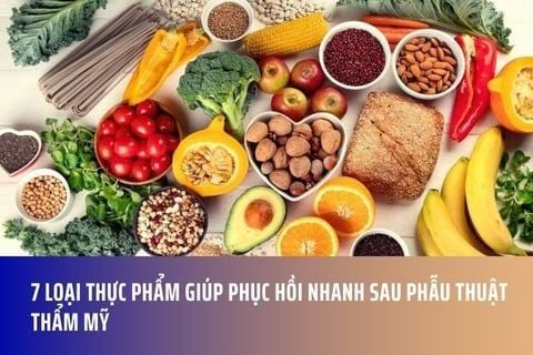 7 Loại Thực Phẩm Giúp Phục Hồi Nhanh Sau Phẫu Thuật Thẩm Mỹ