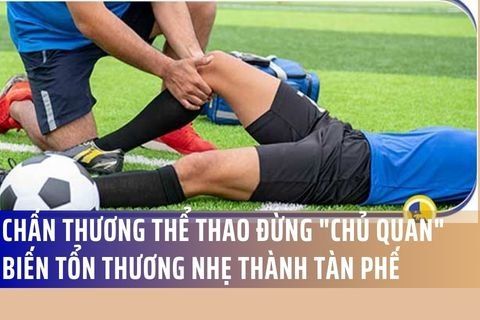 Chấn thương thể thao: Đừng để 