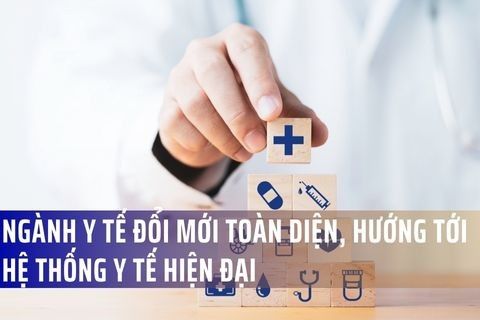 Ngành Y tế đổi mới toàn diện, hướng tới hệ thống y tế hiện đại