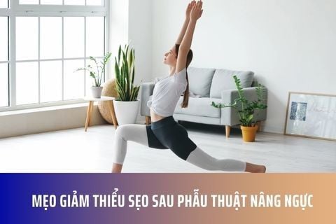 MẸO GIẢM THIỂU SẸO SAU PHẪU THUẬT NÂNG NGỰC