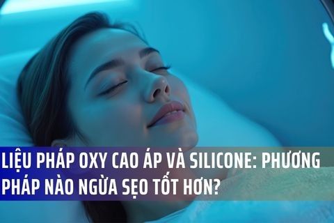 Liệu Pháp Oxy Cao Áp Và Silicone: Phương Pháp Nào Ngừa Sẹo Tốt Hơn?