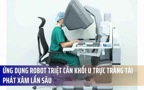 Ứng Dụng Robot Triệt Căn Khối U Trực Tràng Tái Phát Xâm Lấn Sâu