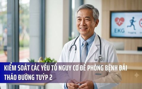 Kiểm Soát Các Yếu Tố Nguy Cơ Để Phòng Bệnh Đái Tháo Đường Tuýp 2