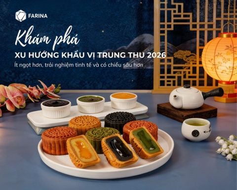 ✨XU HƯỚNG KHẨU VỊ TRUNG THU 2026: ÍT NGỌT, TINH TẾ VÀ CÓ CHIỀU SÂU