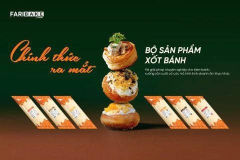RA MẮT BỘ SẢN PHẨM XỐT BÁNH FARIBAKE – GIẢI PHÁP TỐI ƯU VẬN HÀNH CHO BẾP BÁNH HIỆN ĐẠI