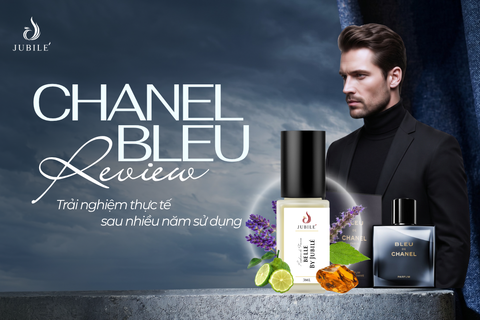 Chanel Bleu Review: Trải nghiệm thực tế sau nhiều năm sử dụng