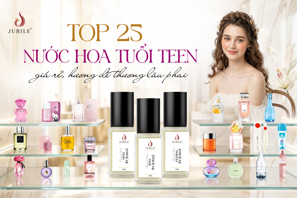 Top 25 nước hoa tuổi teen giá rẻ, hương dễ thương lâu phai