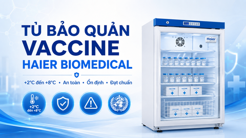 Tủ Bảo Quản Vaccine Chuyên Dụng Haier Biomedical – Giải Pháp Bảo Quản Vaccine Đạt Chuẩn Chuỗi Lạnh