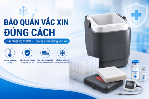 Hướng Dẫn Sử Dụng Phích Bảo Quản Vắc Xin Đúng Cách