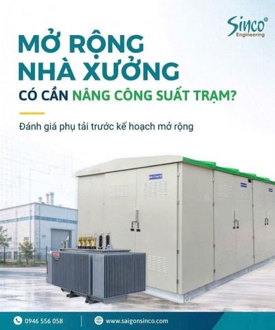 Nhà xưởng mở rộng sản xuất: Khi nào cần nâng công suất trạm biến áp?