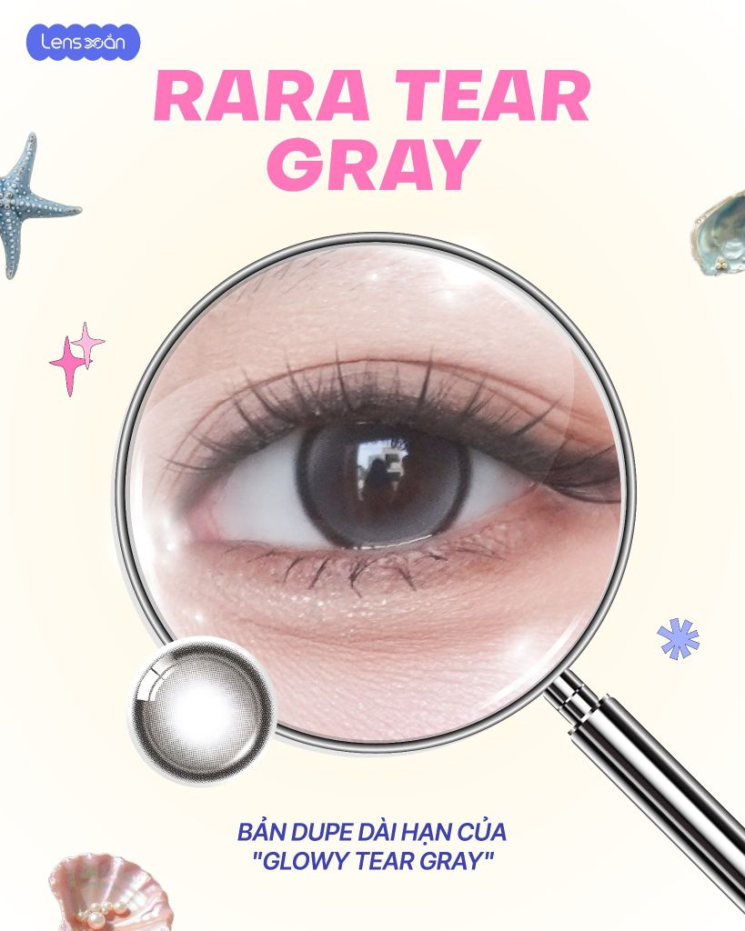 rara tear gray lens xam khoi highlight doi xung olens 6 thang