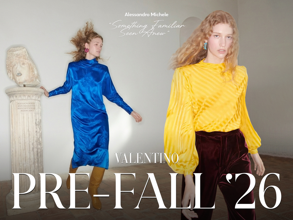 VALENTINO PRE-FALL 2026: NHỮNG KÝ ỨC THÂN THUỘC QUA MỘT HÌNH HÀI MỚI