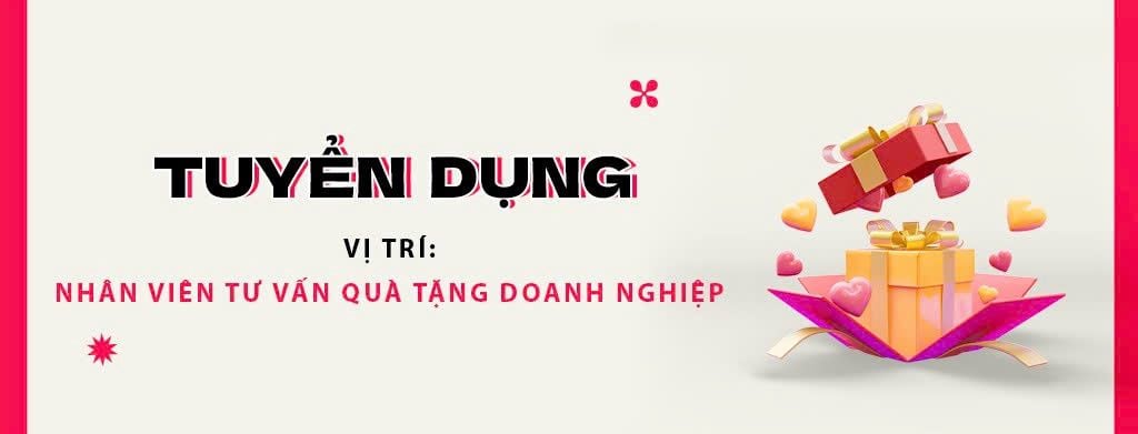 Tuyển dụng:  Nhân viên Tư vấn Giải pháp Quà tặng (Quà tặng Doanh nghiệp)
