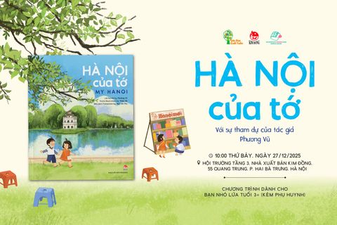 Góc đọc Cuối tuần: Đọc sách “Hà Nội của tớ” cùng tác giả Phương Vũ