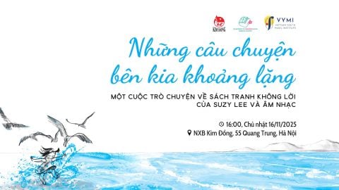 “Những câu chuyện bên kia khoảng lặng”: Một cuộc trò chuyện về sách tranh không lời của Suzy Lee và âm nhạc
