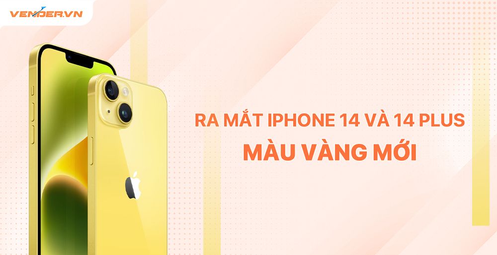 Apple ra mắt iPhone 14 và 14 Plus màu vàng yellow mới ngày 7/3