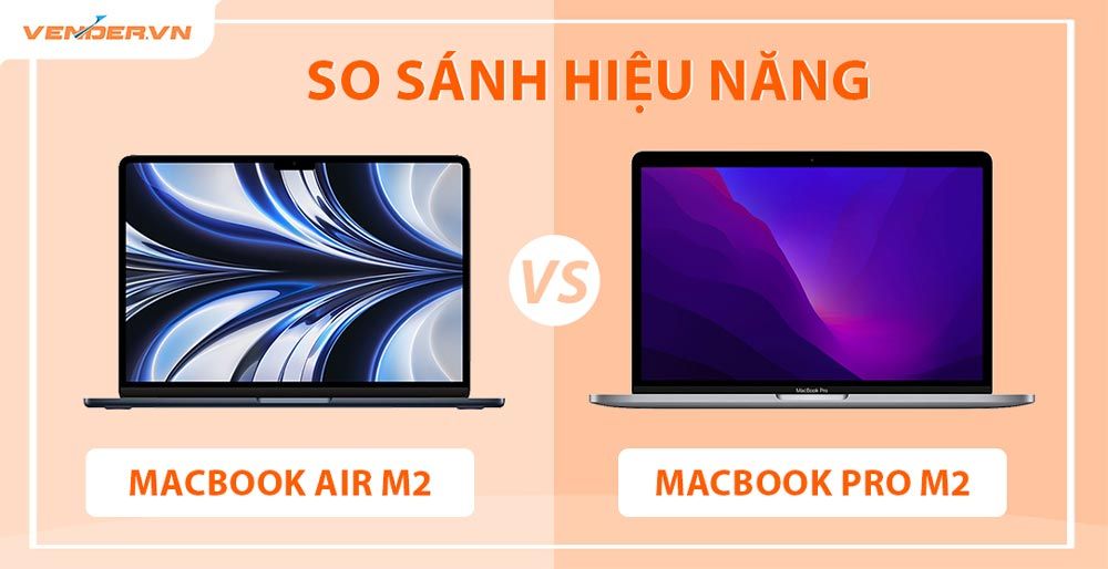 So sánh cấu hình MacBook Air M2 với MacBook Pro 13 inch M2